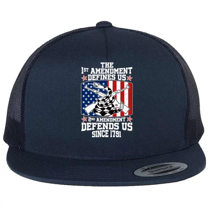 1st Amendment Defines Us 2nd Amendment Defends Us Since 1791 Flat Bill Trucker Hat