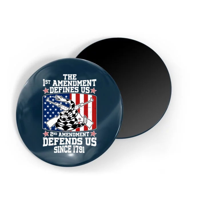 1st Amendment Defines Us 2nd Amendment Defends Us Since 1791 Magnet