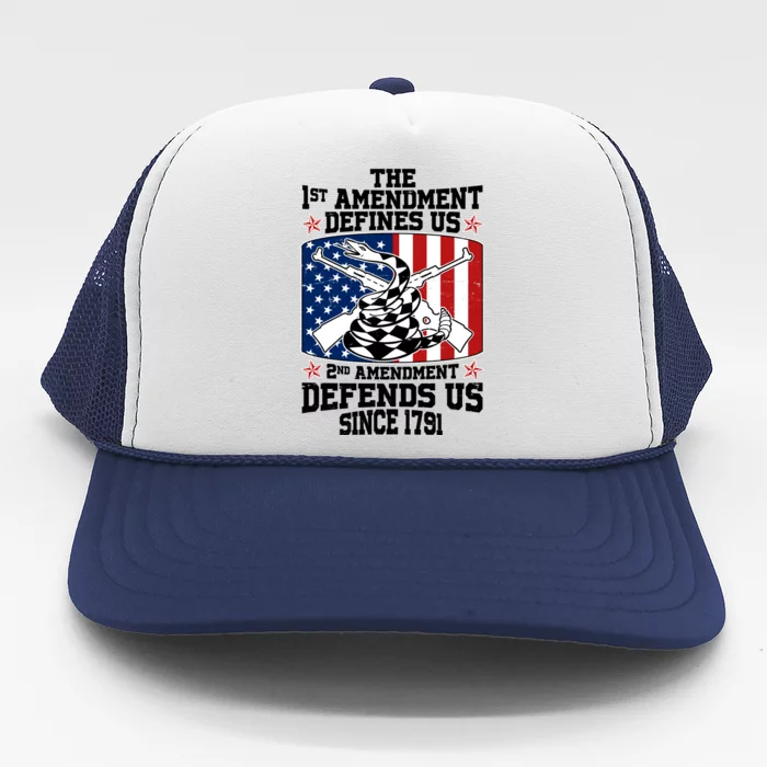 1st Amendment Defines Us 2nd Amendment Defends Us Since 1791 Trucker Hat