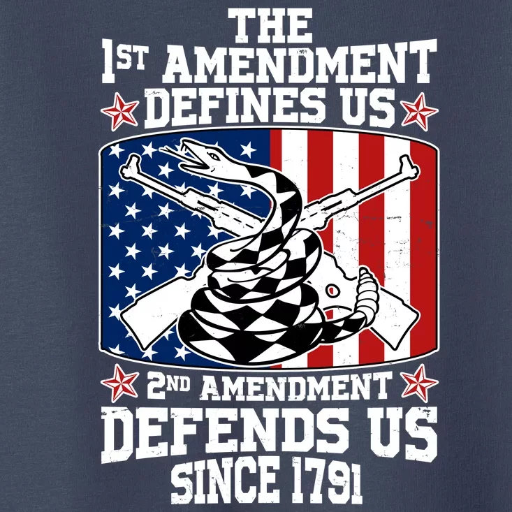 1st Amendment Defines Us 2nd Amendment Defends Us Since 1791 Toddler T-Shirt