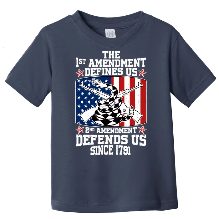 1st Amendment Defines Us 2nd Amendment Defends Us Since 1791 Toddler T-Shirt