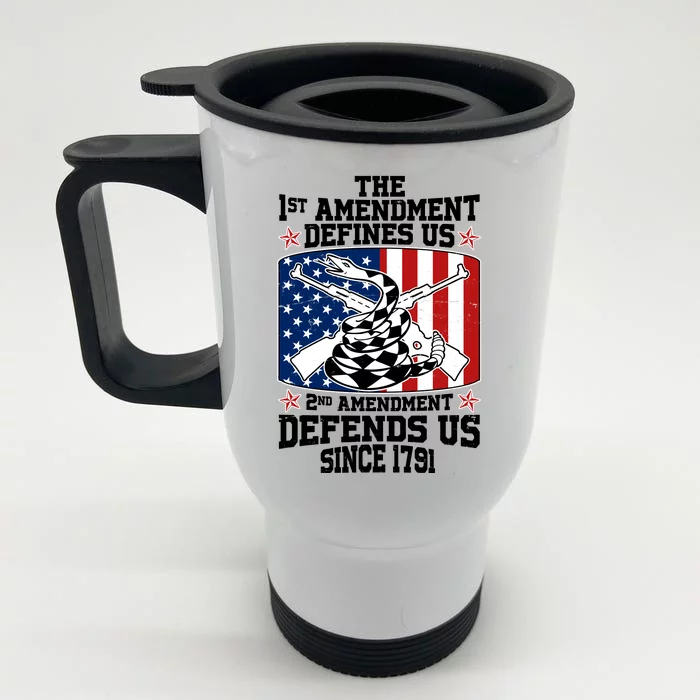 1st Amendment Defines Us 2nd Amendment Defends Us Since 1791 Front & Back Stainless Steel Travel Mug