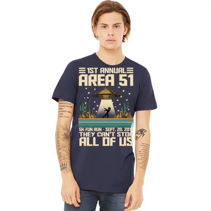 1st Annual Area 51 5k Fun Run Cant Stop Us Premium T-Shirt