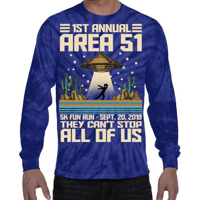 1st Annual Area 51 5k Fun Run Cant Stop Us Tie-Dye Long Sleeve Shirt