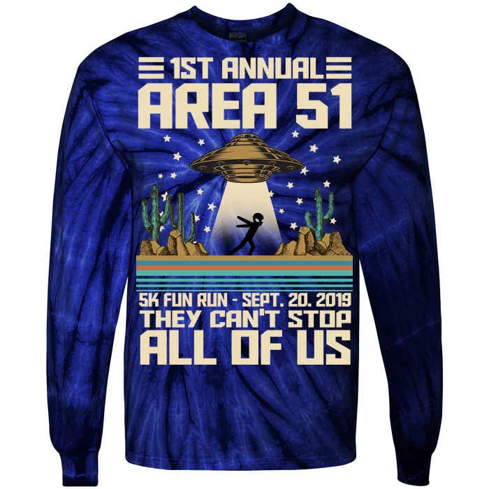 1st Annual Area 51 5k Fun Run Cant Stop Us Tie-Dye Long Sleeve Shirt