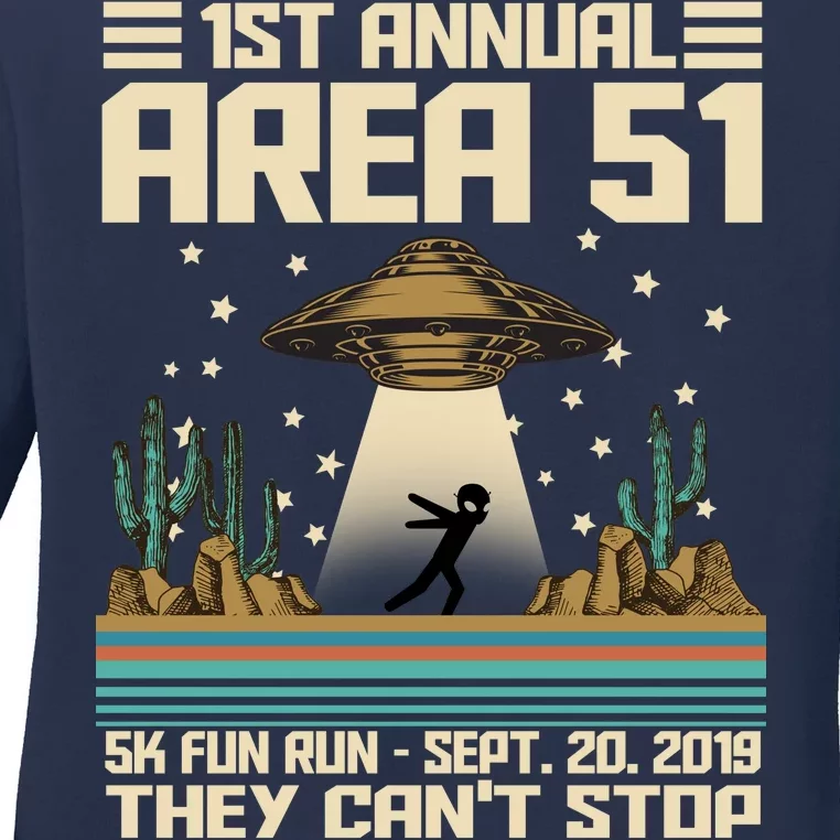 1st Annual Area 51 5k Fun Run Cant Stop Us Ladies Long Sleeve Shirt