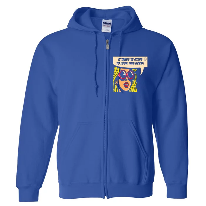 12 Steps To Look This Good Pop Art Narcotics Anonymous Funny Gift Funny Gift Full Zip Hoodie