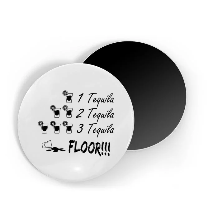 1 Tequila 2 Tequila 3 Tequila Floor Funny Party Drinking GIFT Magnet