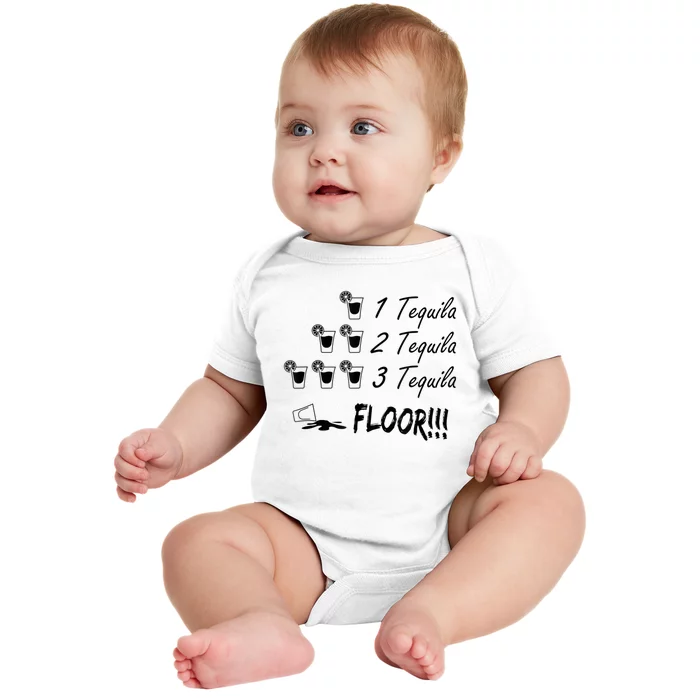 1 Tequila 2 Tequila 3 Tequila Floor Funny Party Drinking GIFT Baby Bodysuit