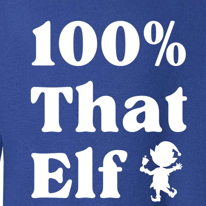 100% That Elf Funny Christmas Elf Mother Mom Elf Gift Toddler Sweatshirt