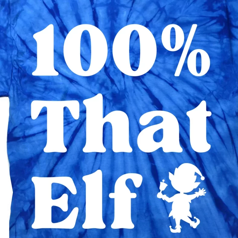 100% That Elf Funny Christmas Elf Mother Mom Elf Gift Tie-Dye T-Shirt