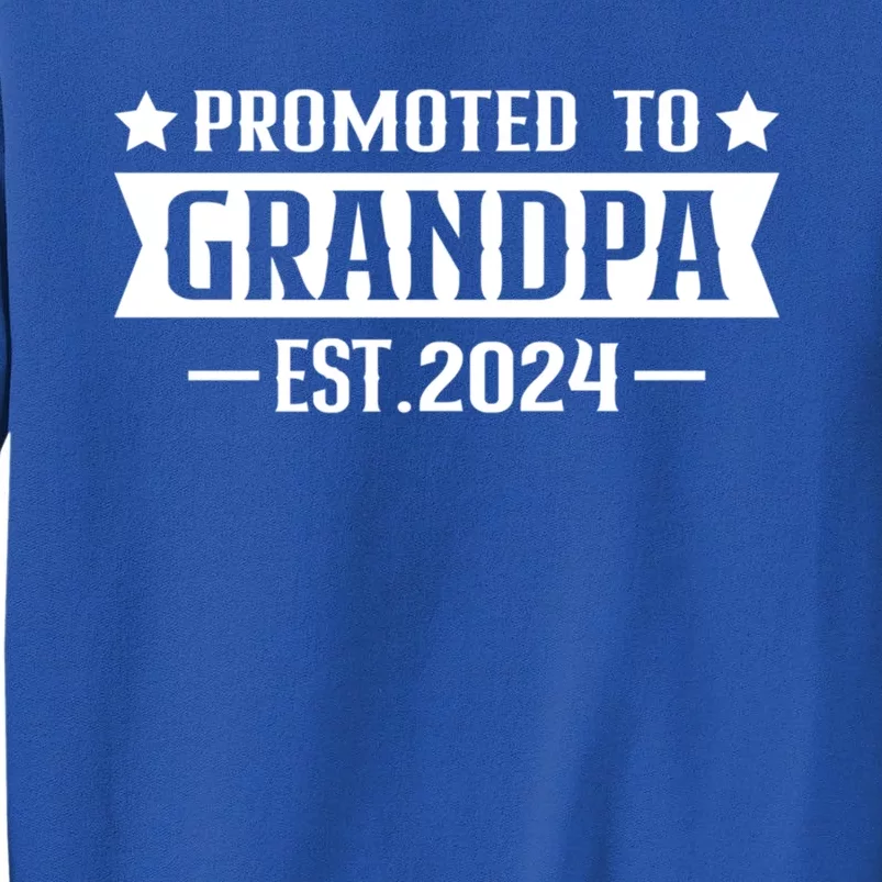 1st Time Grandpa Est 2024 Gift New First Time Grandpa 2024 Funny Gift Tall Sweatshirt