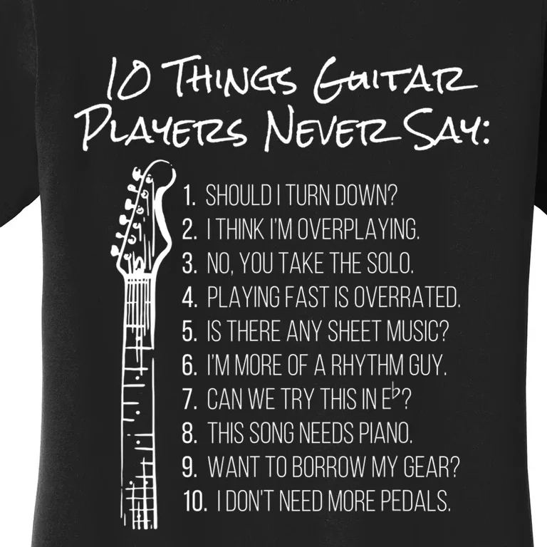 10 Things Guitar Players Never Say Funny Electric Guitar Women's T-Shirt