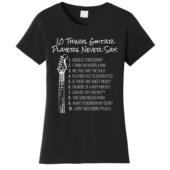 10 Things Guitar Players Never Say Funny Electric Guitar Women's T-Shirt