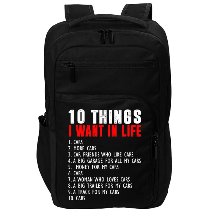 10 Things I Want In My Life Funny Car Lovers Impact Tech Backpack