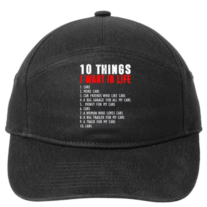 10 Things I Want In My Life Funny Car Lovers 7-Panel Snapback Hat