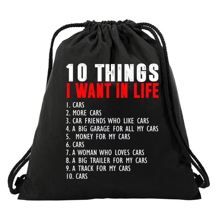 10 Things I Want In My Life Funny Car Lovers Drawstring Bag