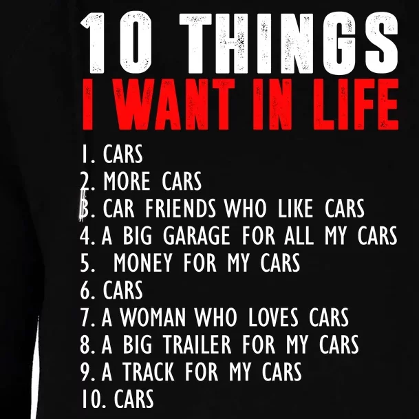 10 Things I Want In My Life Funny Car Lovers Womens Funnel Neck Pullover Hood