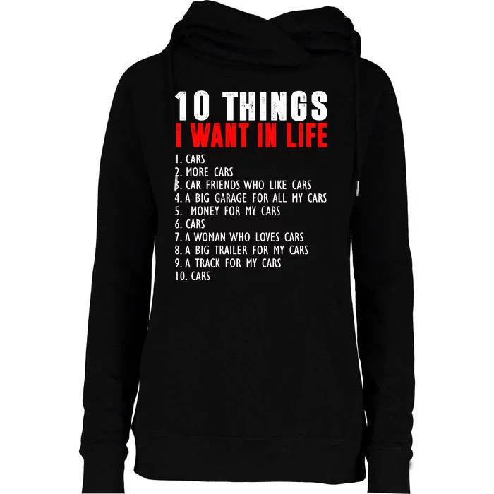 10 Things I Want In My Life Funny Car Lovers Womens Funnel Neck Pullover Hood