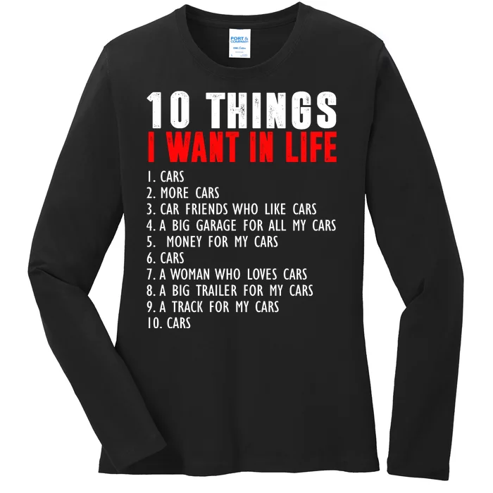 10 Things I Want In My Life Funny Car Lovers Ladies Long Sleeve Shirt