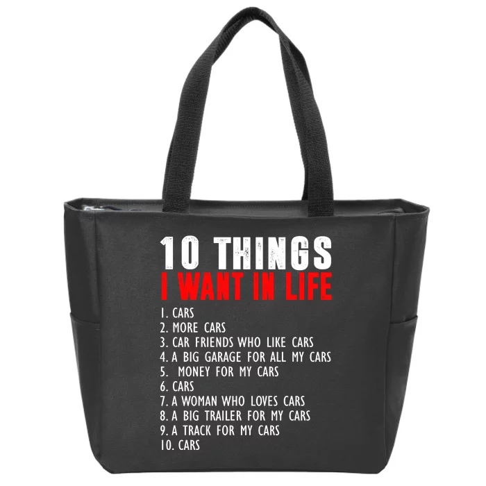 10 Things I Want In My Life Funny Car Lovers Zip Tote Bag