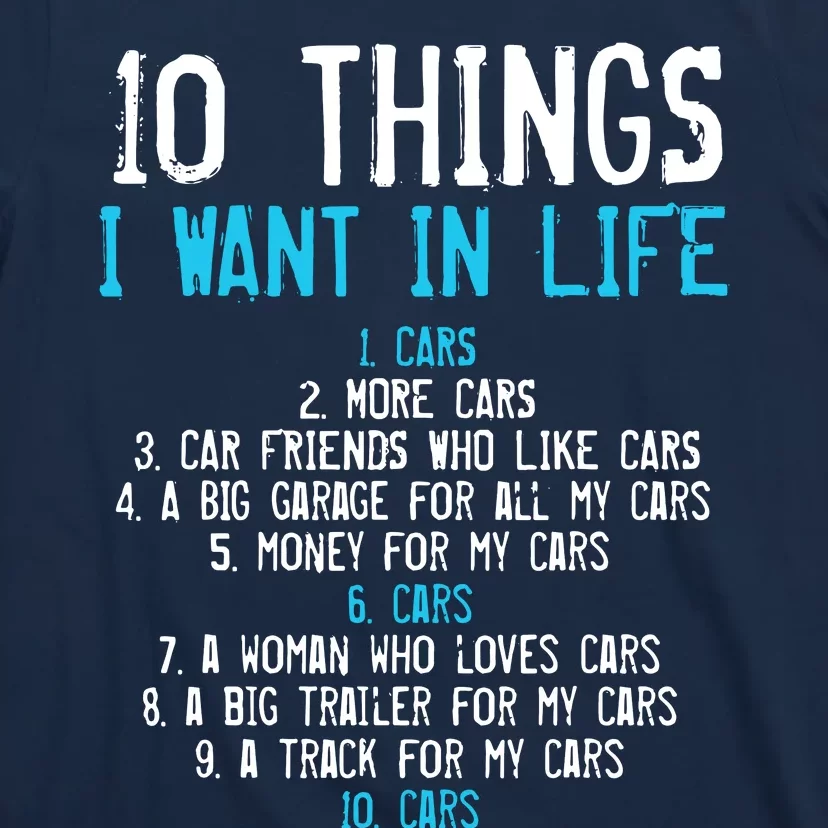 10 Things I Want In My Life Cars More Cars Car T-Shirt