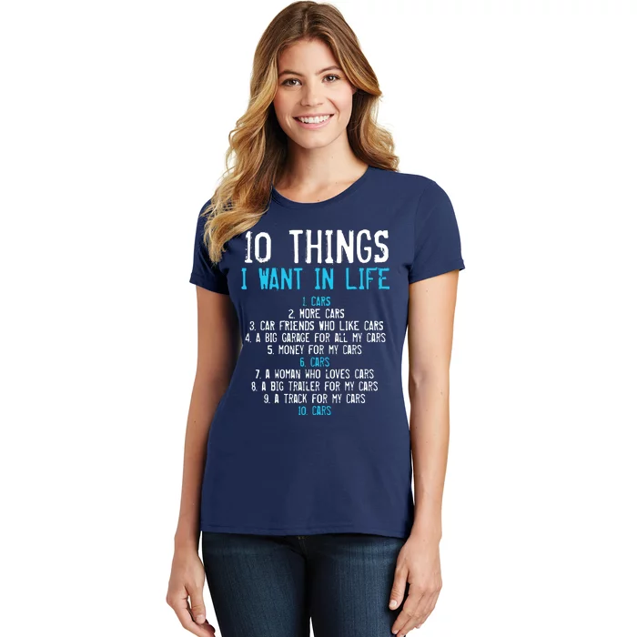 10 Things I Want In My Life Cars More Cars Car Women's T-Shirt