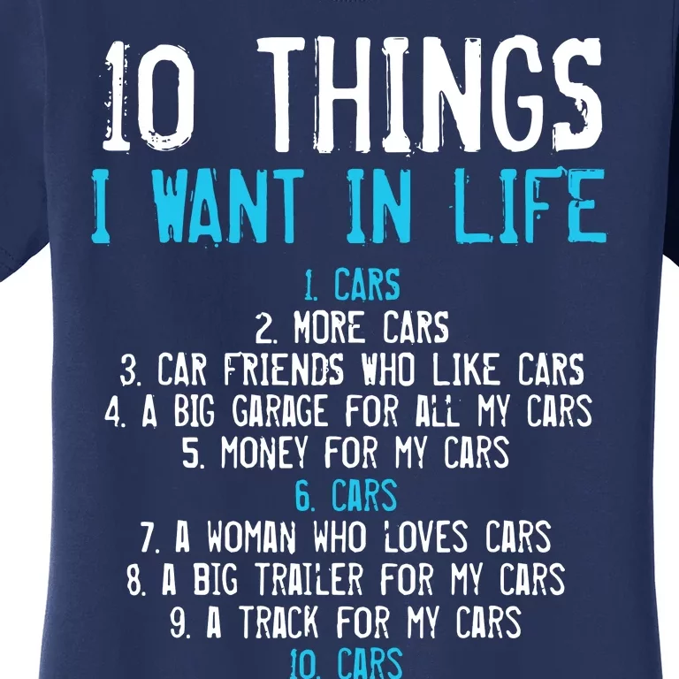 10 Things I Want In My Life Cars More Cars Car Women's T-Shirt