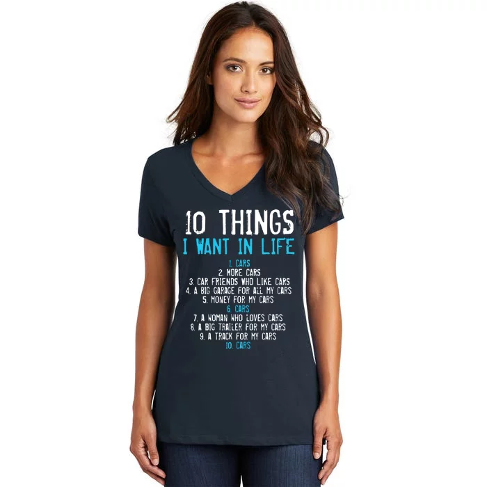 10 Things I Want In My Life Cars More Cars Car Women's V-Neck T-Shirt