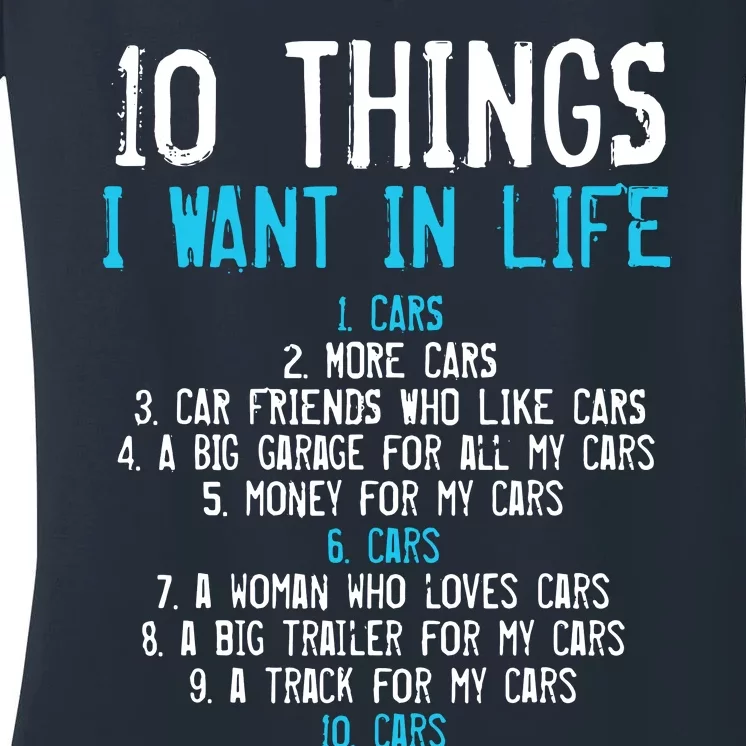 10 Things I Want In My Life Cars More Cars Car Women's V-Neck T-Shirt