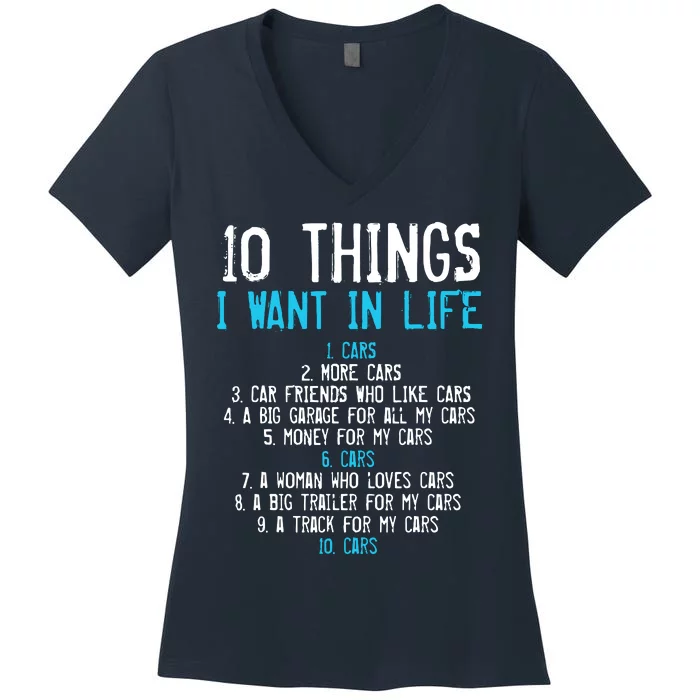 10 Things I Want In My Life Cars More Cars Car Women's V-Neck T-Shirt