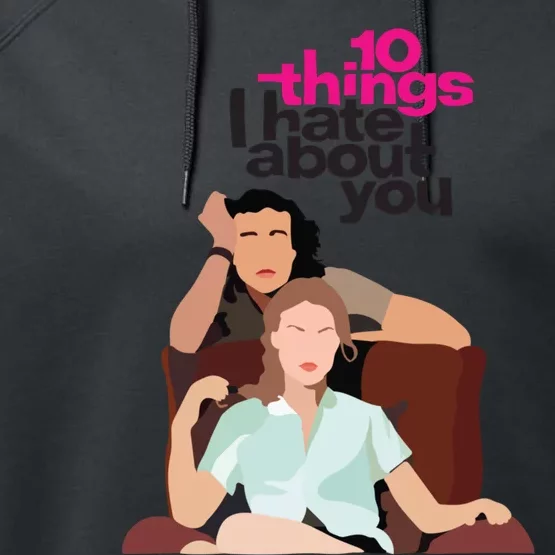 10 Things I Hate About You Performance Fleece Hoodie