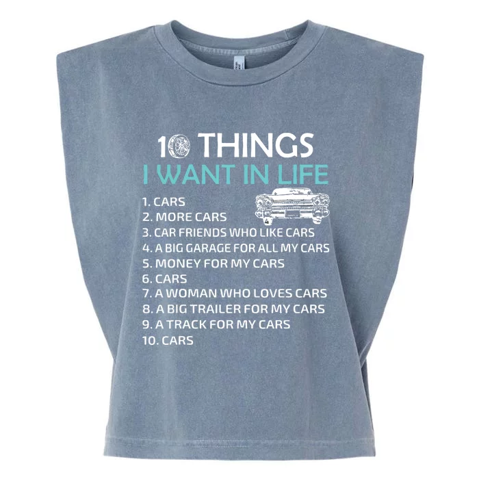 10 Things I Want In My Life Car More Cars I Want Car In Life Garment-Dyed Women's Muscle Tee