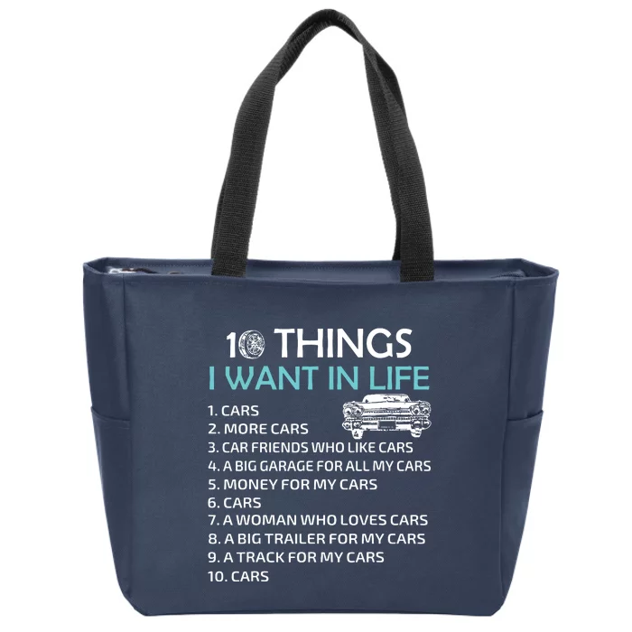 10 Things I Want In My Life Car More Cars I Want Car In Life Zip Tote Bag