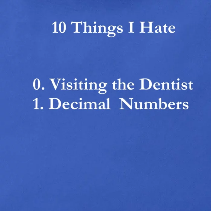 10 Things I Hate Funny Binary Numbers And Visiting Dentist Cool Gift Zip Tote Bag