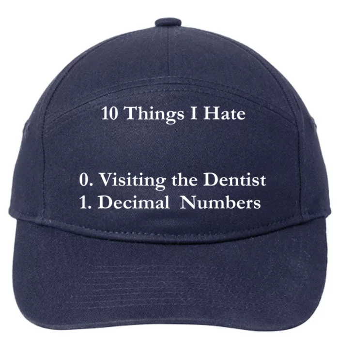 10 Things I Hate Funny Binary Numbers And Visiting Dentist Cool Gift 7-Panel Snapback Hat