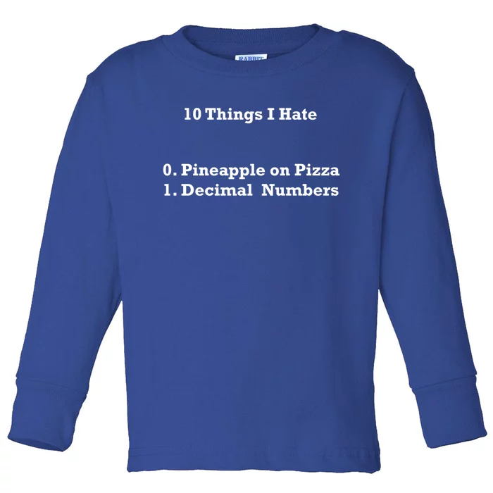 10 Things I Hate Funny Binary And Pineapple Cute Gift Toddler Long Sleeve Shirt