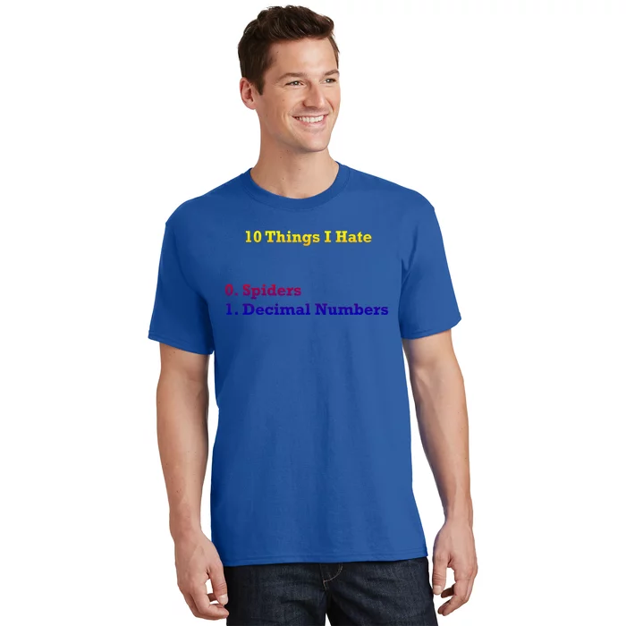 10 Things I Hate Funny Binary And Spiders Cool Gift T-Shirt