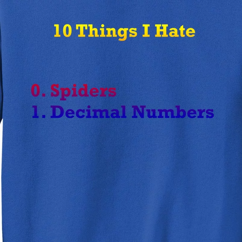 10 Things I Hate Funny Binary And Spiders Cool Gift Tall Sweatshirt