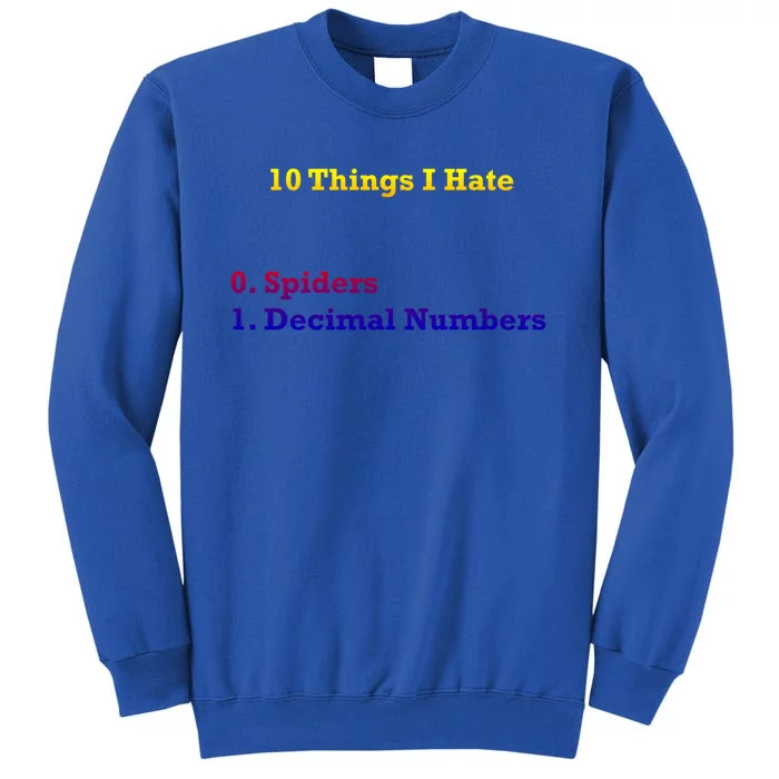 10 Things I Hate Funny Binary And Spiders Cool Gift Tall Sweatshirt