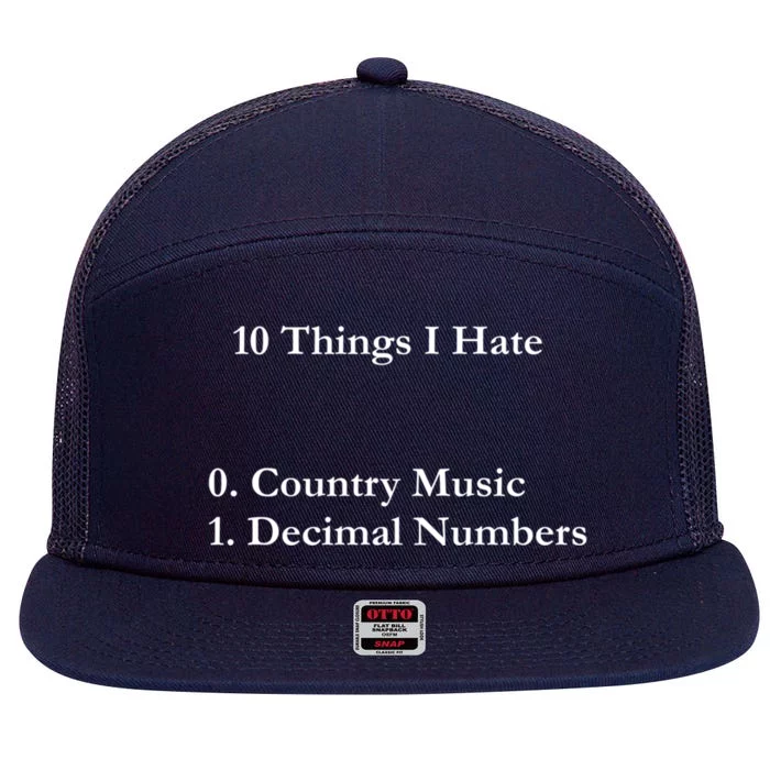 10 Things I Hate Funny Binary Numbers And Country Music Great Gift 7 Panel Mesh Trucker Snapback Hat