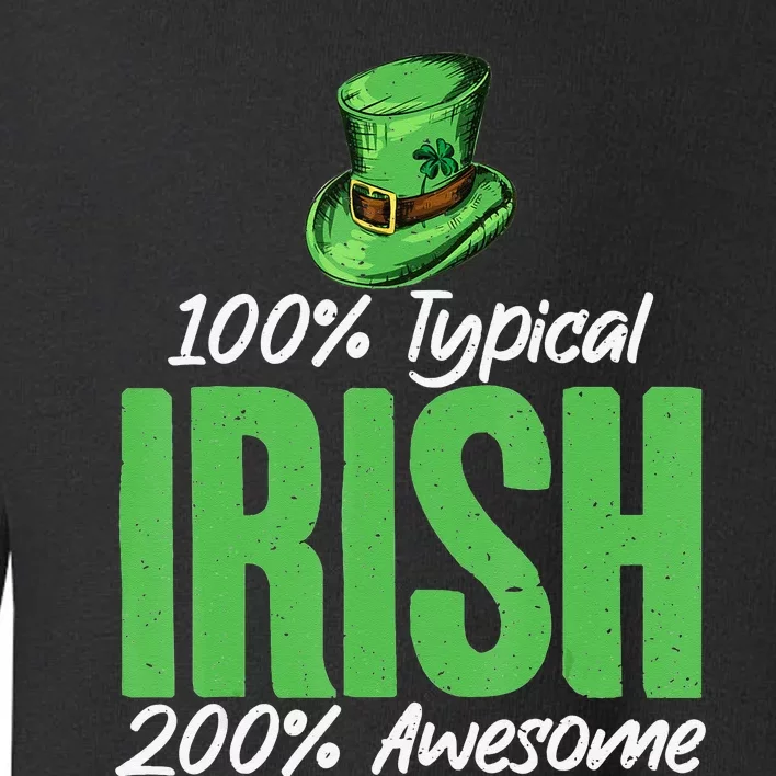 100 Typical Irish 200 Awesome funny Irish Toddler Sweatshirt