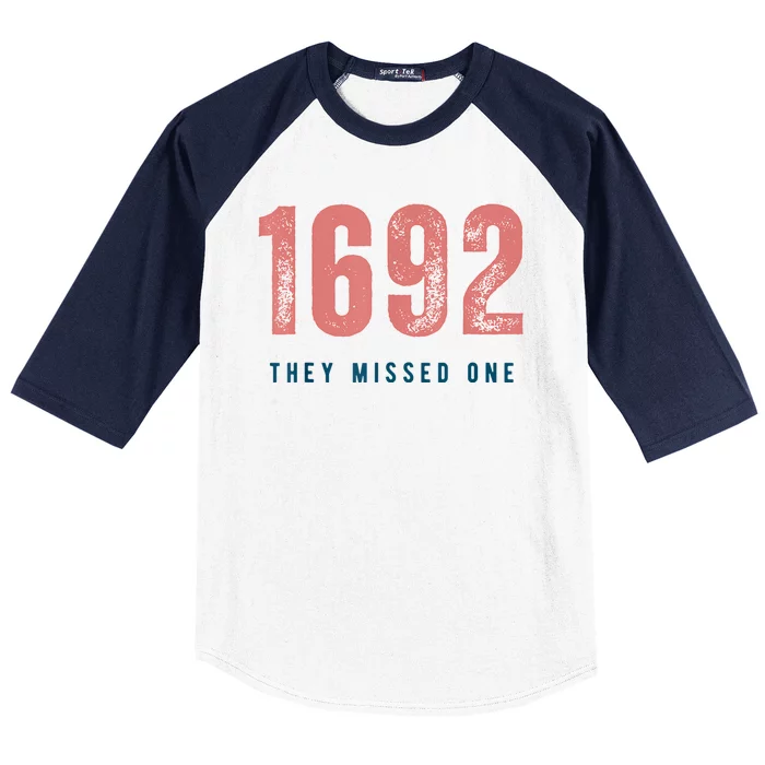 1692 They Missed One Baseball Sleeve Shirt