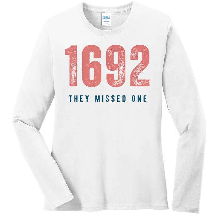 1692 They Missed One Ladies Long Sleeve Shirt