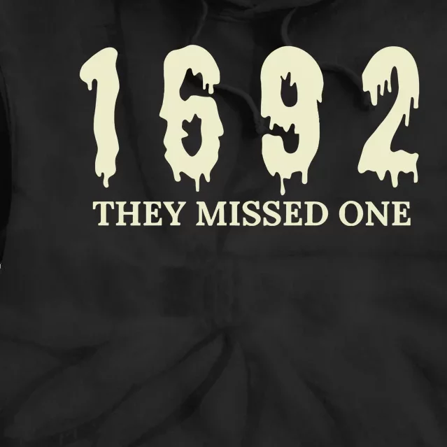 1692 They Missed One Salem Witch Funny Halloween Tie Dye Hoodie