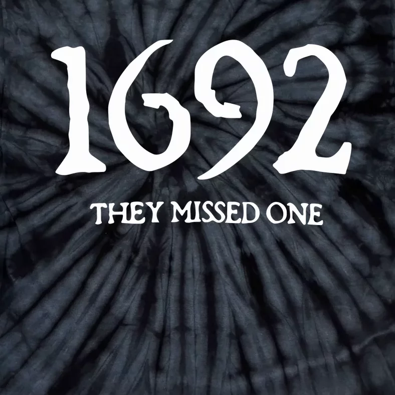 1692 They Missed One Tie-Dye T-Shirt