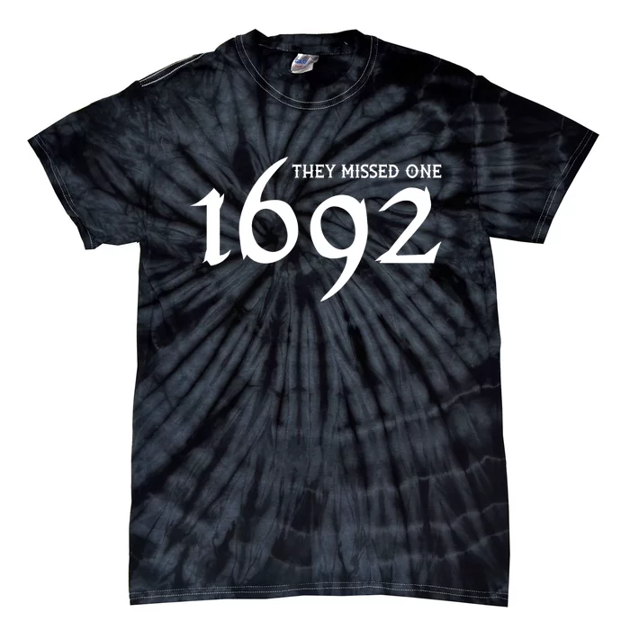 1692 They Missed One Tie-Dye T-Shirt