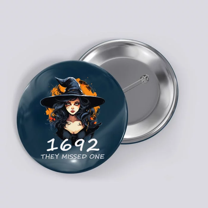 1692 They Missed One Funny Salem Halloween Button