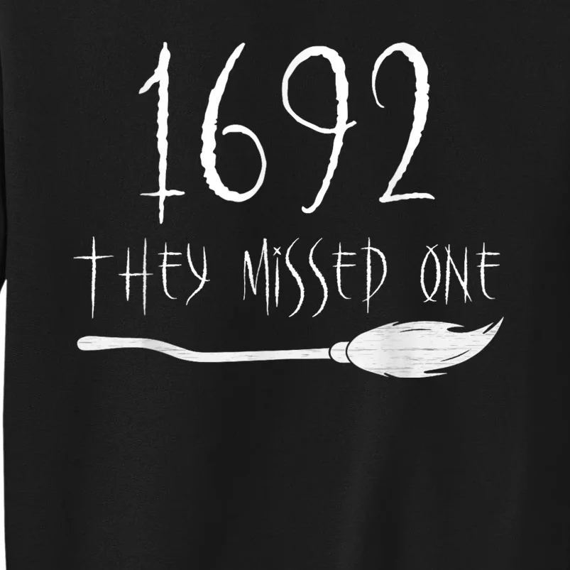 1692 They Missed One Sweatshirt