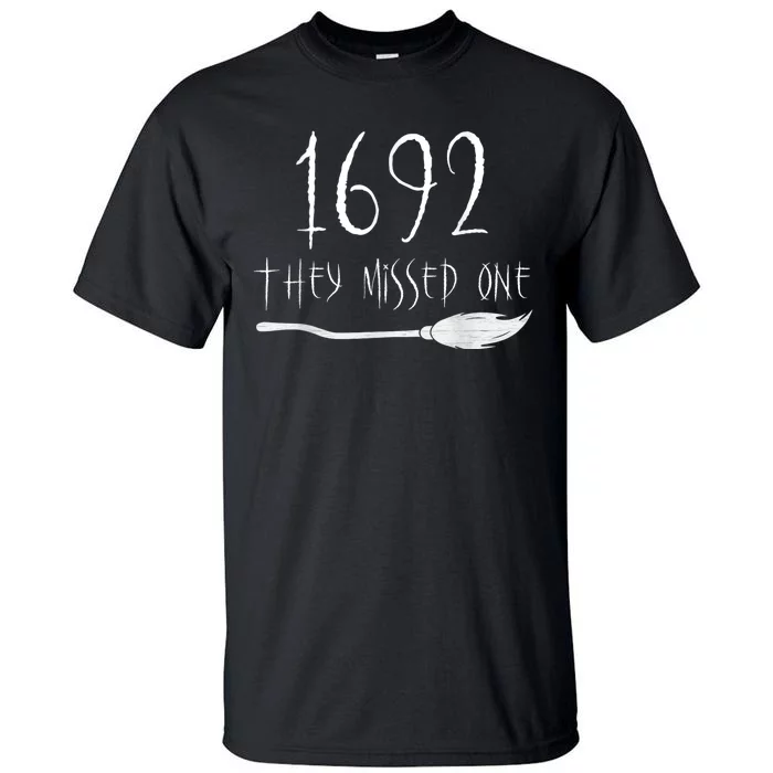 1692 They Missed One Tall T-Shirt